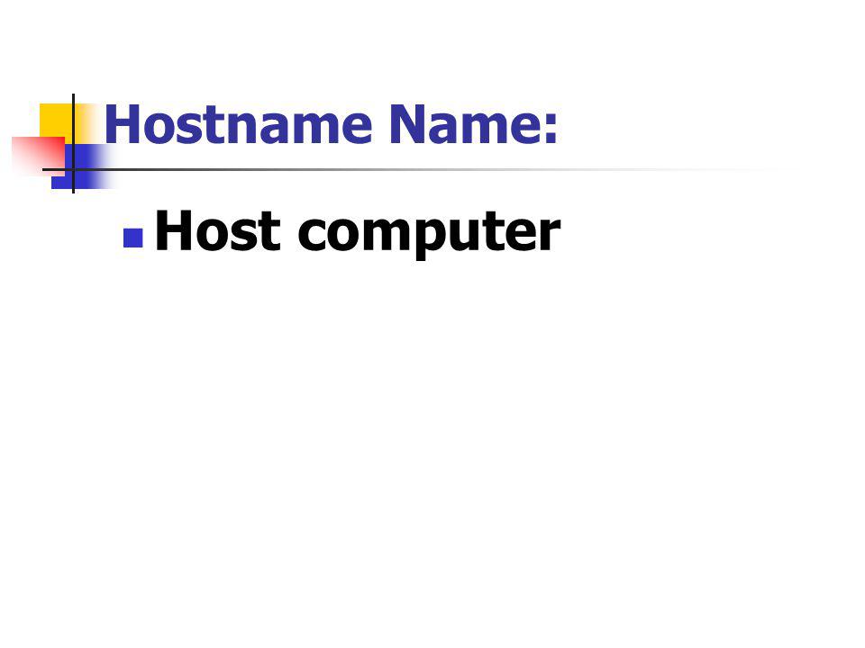 Host computer Hostname Name: