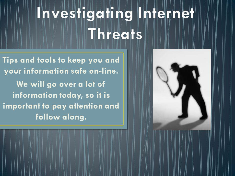 Tips and tools to keep you and your information safe on-line.