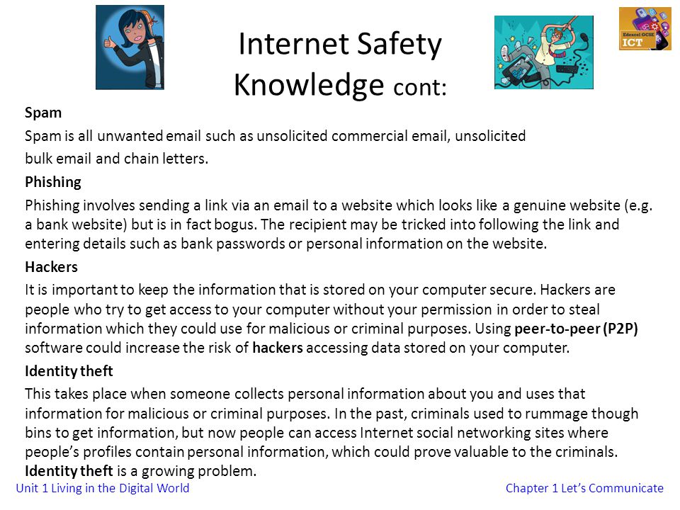 Unit 1 Living in the Digital WorldChapter 1 Lets Communicate Internet Safety Knowledge cont: Spam Spam is all unwanted  such as unsolicited commercial  , unsolicited bulk  and chain letters.