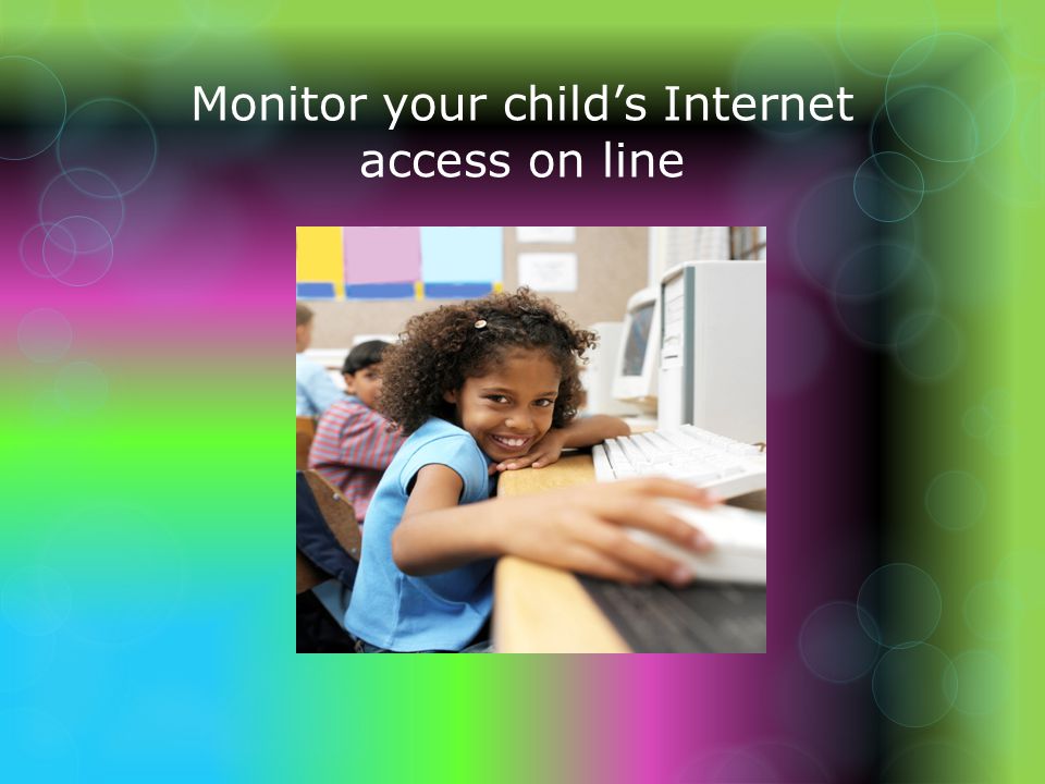 Monitor your childs Internet access on line