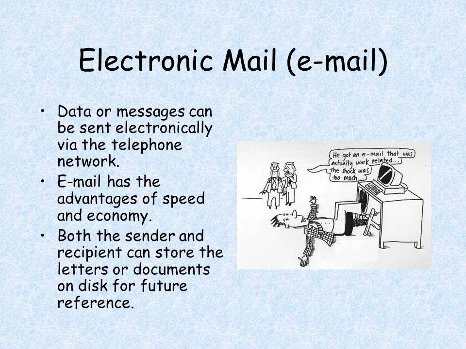 Electronic Mail ( ) Data or messages can be sent electronically via the telephone network.