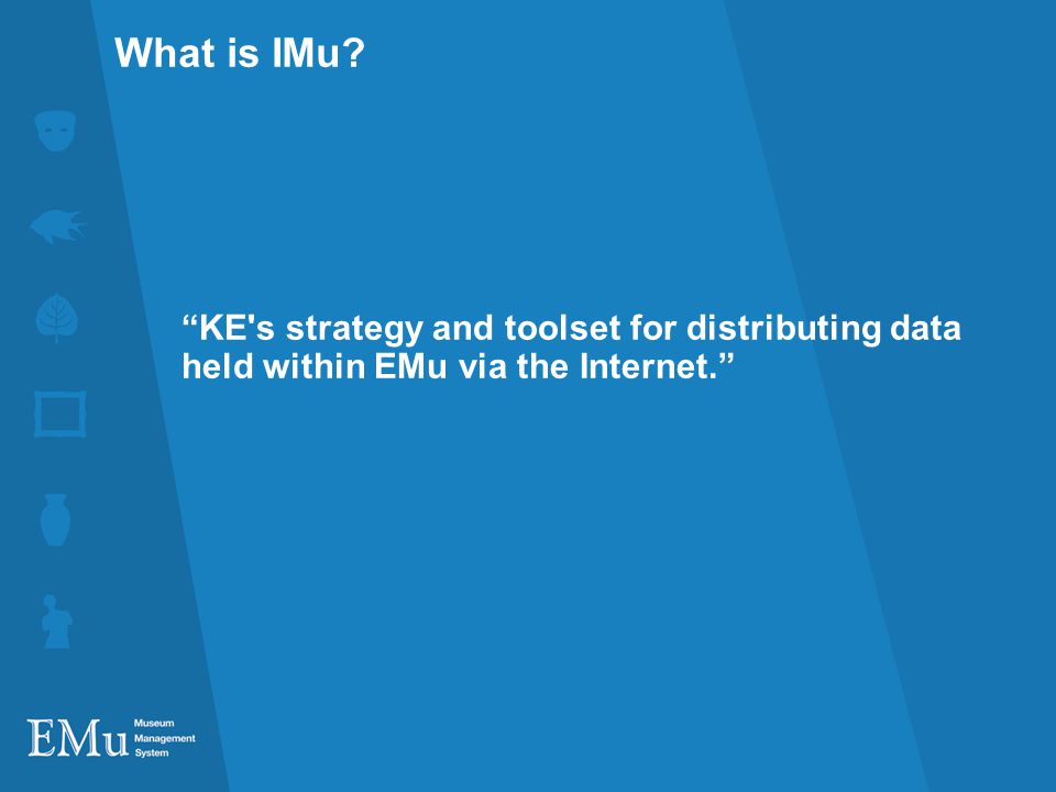 What is IMu KE s strategy and toolset for distributing data held within EMu via the Internet.