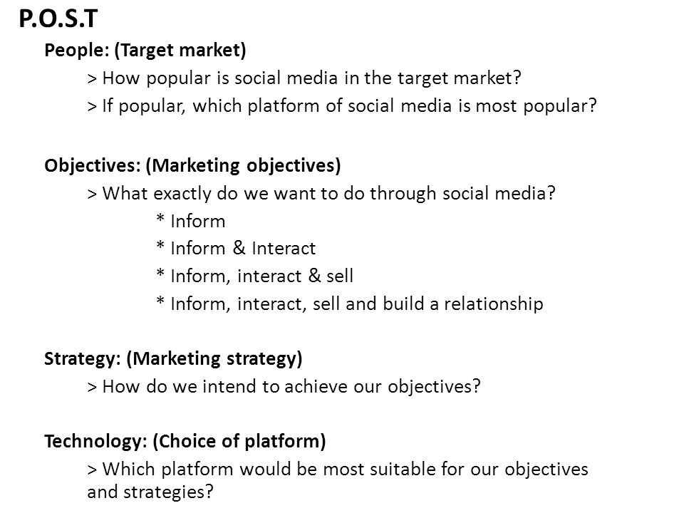 P.O.S.T People: (Target market) > How popular is social media in the target market.
