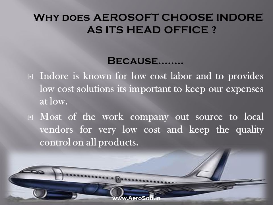 Why does AEROSOFT CHOOSE INDORE AS ITS HEAD OFFICE .