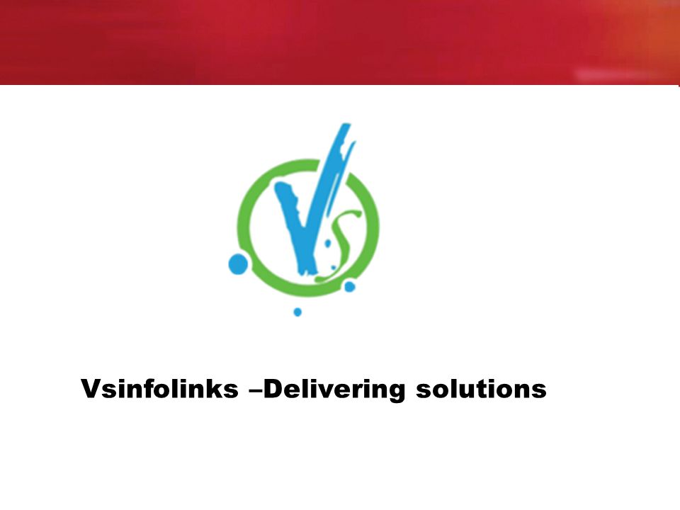 Vsinfolinks –Delivering solutions