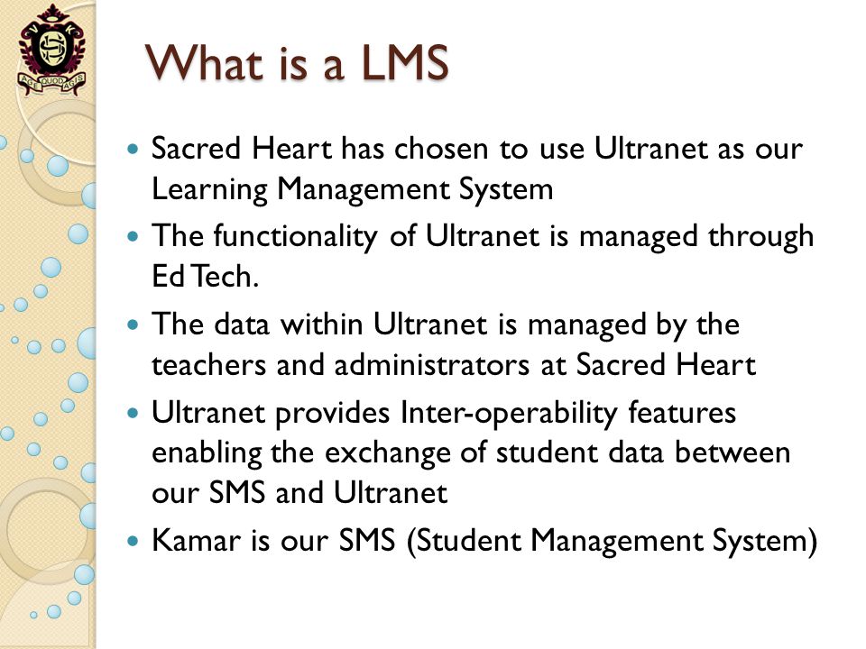 What is a LMS Sacred Heart has chosen to use Ultranet as our Learning Management System The functionality of Ultranet is managed through Ed Tech.