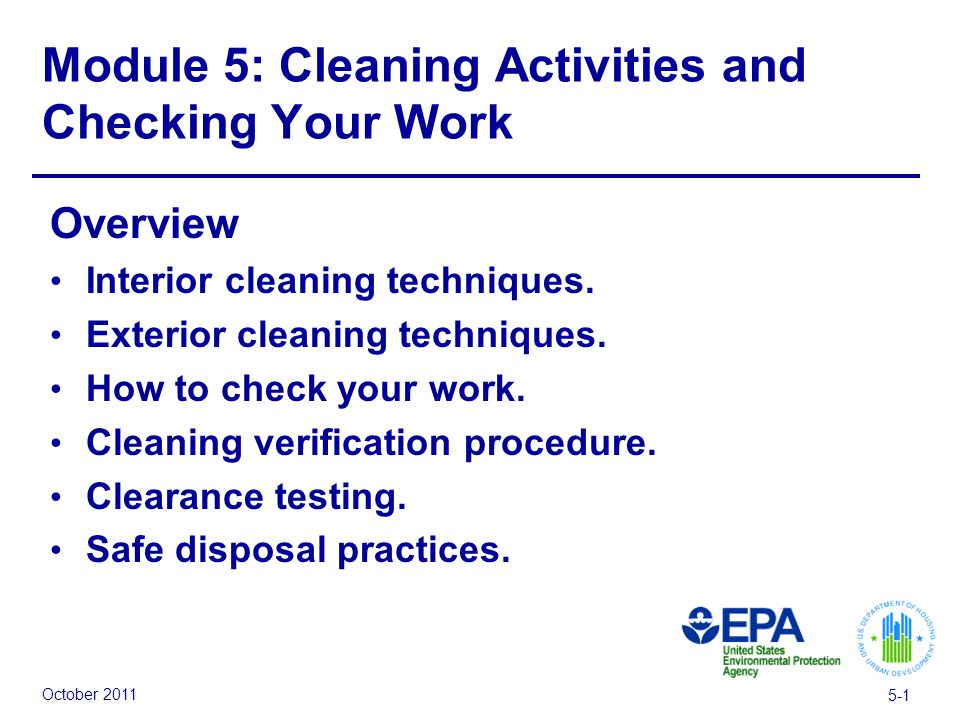 October Module 5: Cleaning Activities and Checking Your Work Overview Interior cleaning techniques.