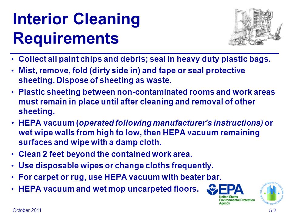 October Interior Cleaning Requirements Collect all paint chips and debris; seal in heavy duty plastic bags.