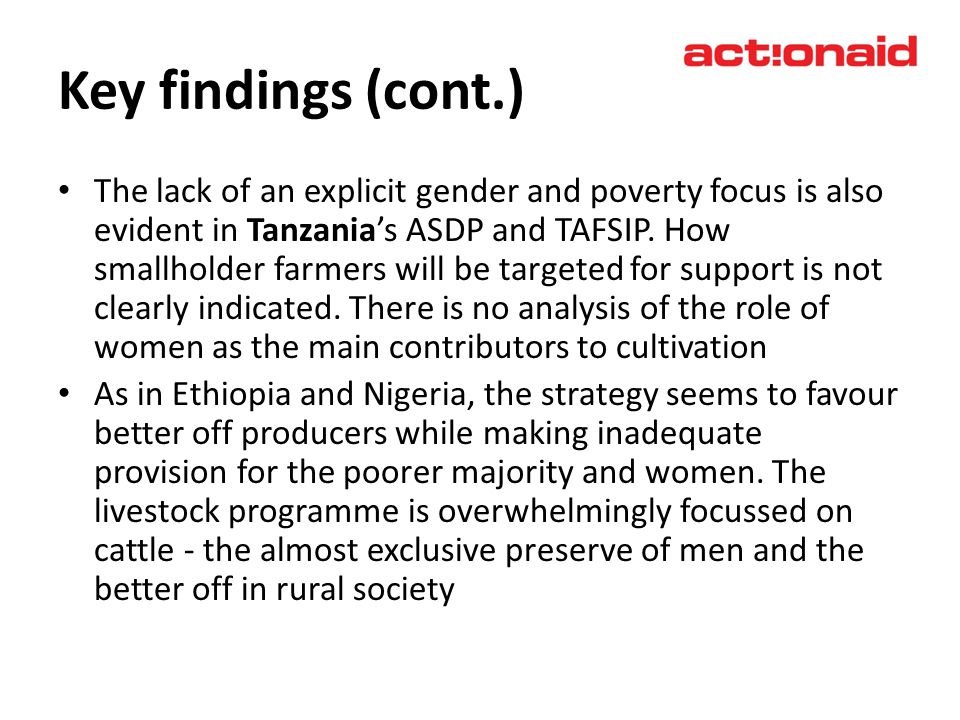 The lack of an explicit gender and poverty focus is also evident in Tanzanias ASDP and TAFSIP.