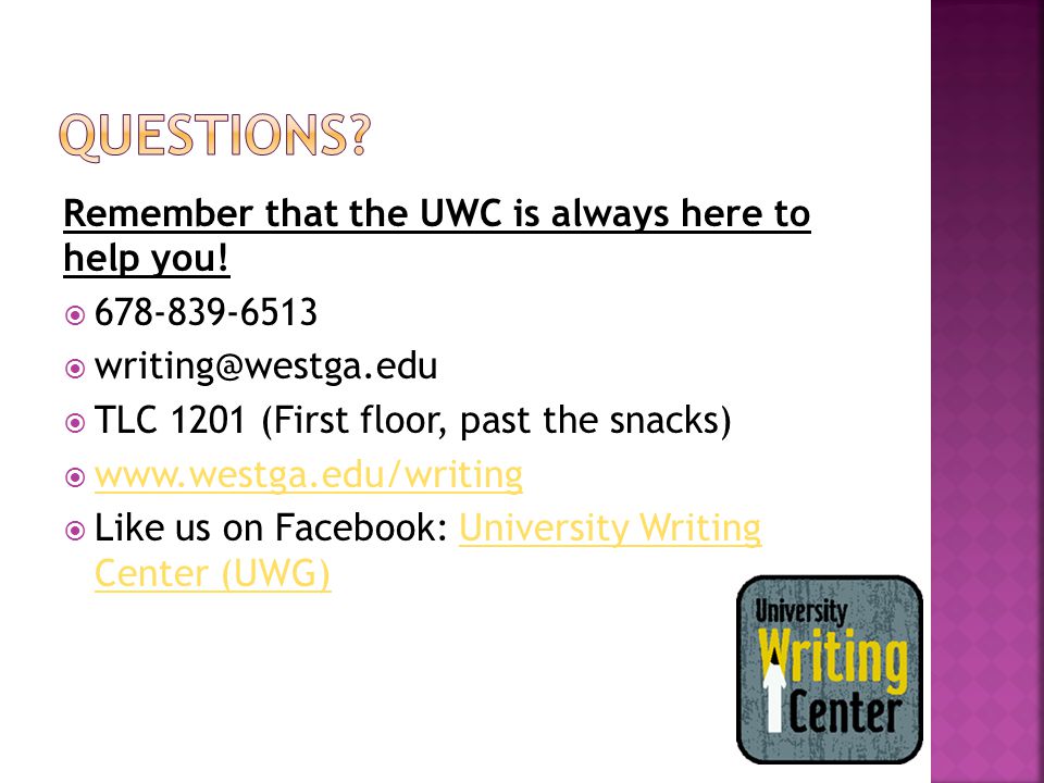 Remember that the UWC is always here to help you.