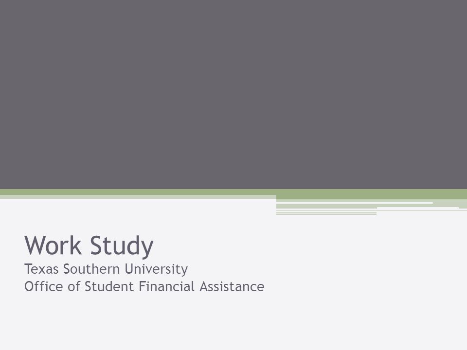 Work Study Texas Southern University Office of Student Financial Assistance