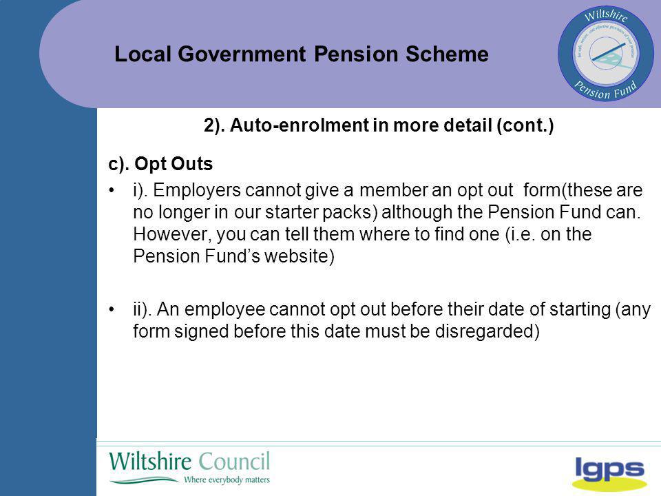 Local Government Pension Scheme c). Opt Outs i).