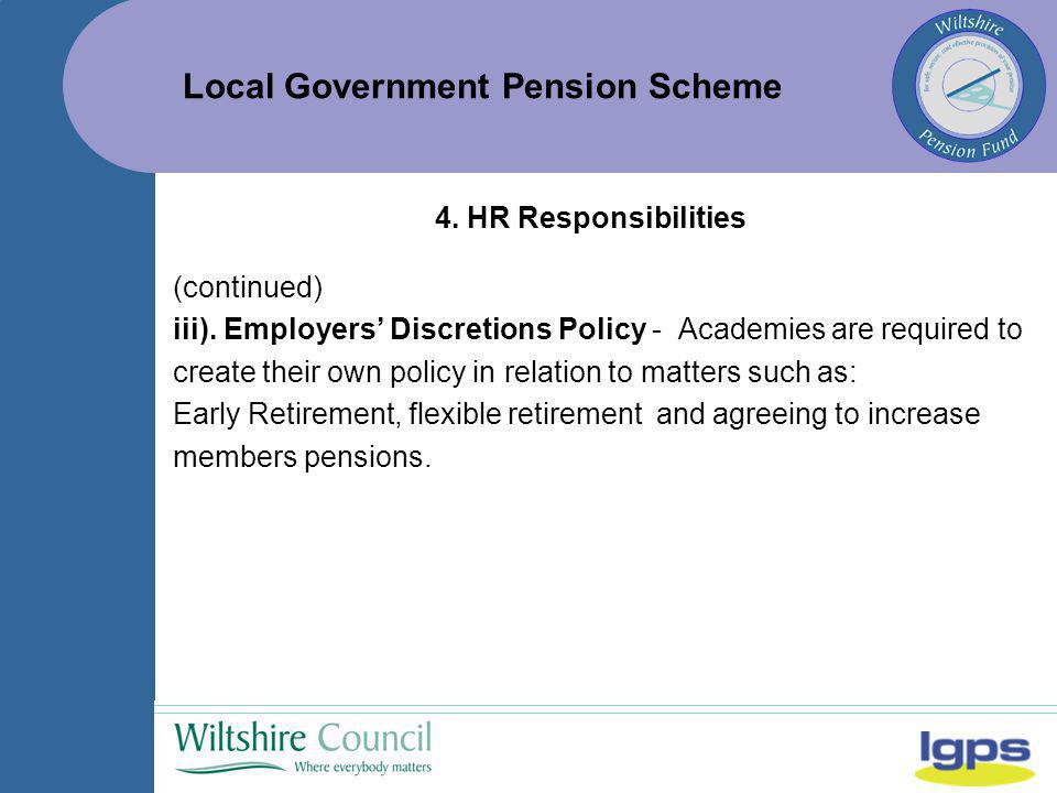 Local Government Pension Scheme 4. HR Responsibilities (continued) iii).