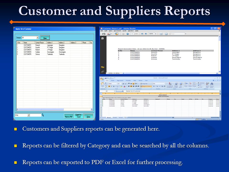 Customer and Suppliers Reports Customers and Suppliers reports can be generated here.