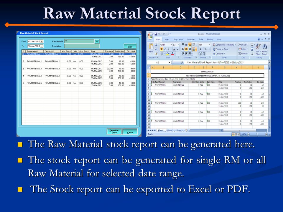 Raw Material Stock Report The Raw Material stock report can be generated here.