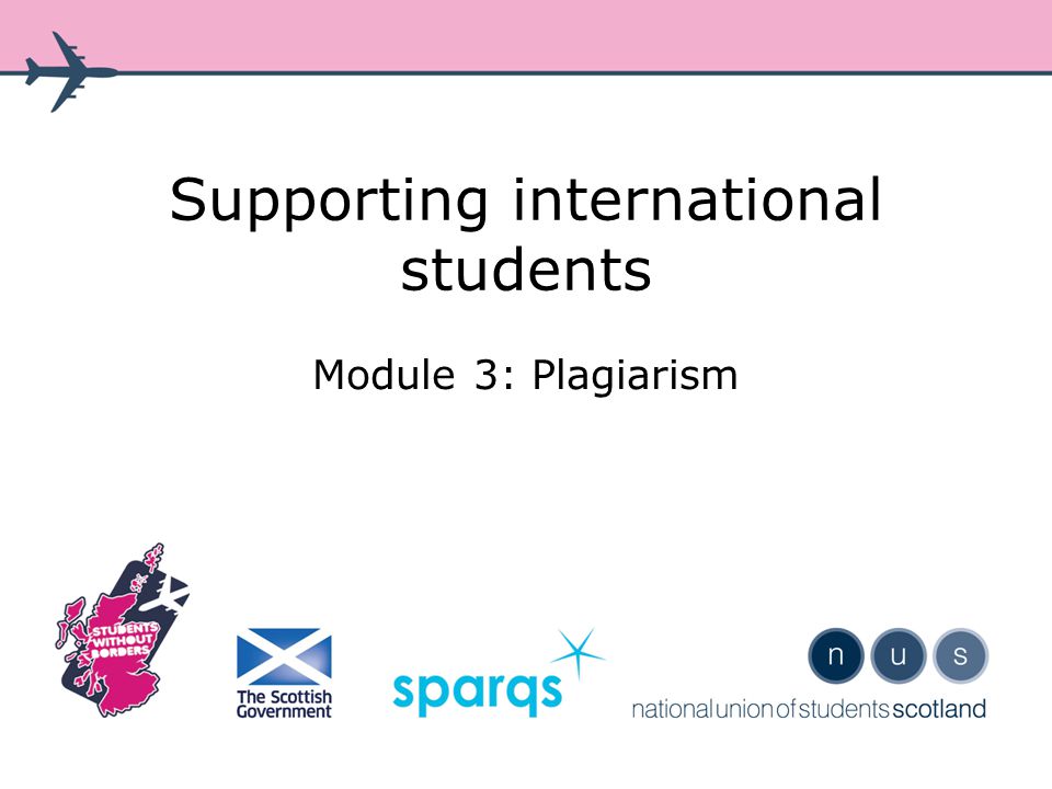 Supporting international students Module 3: Plagiarism
