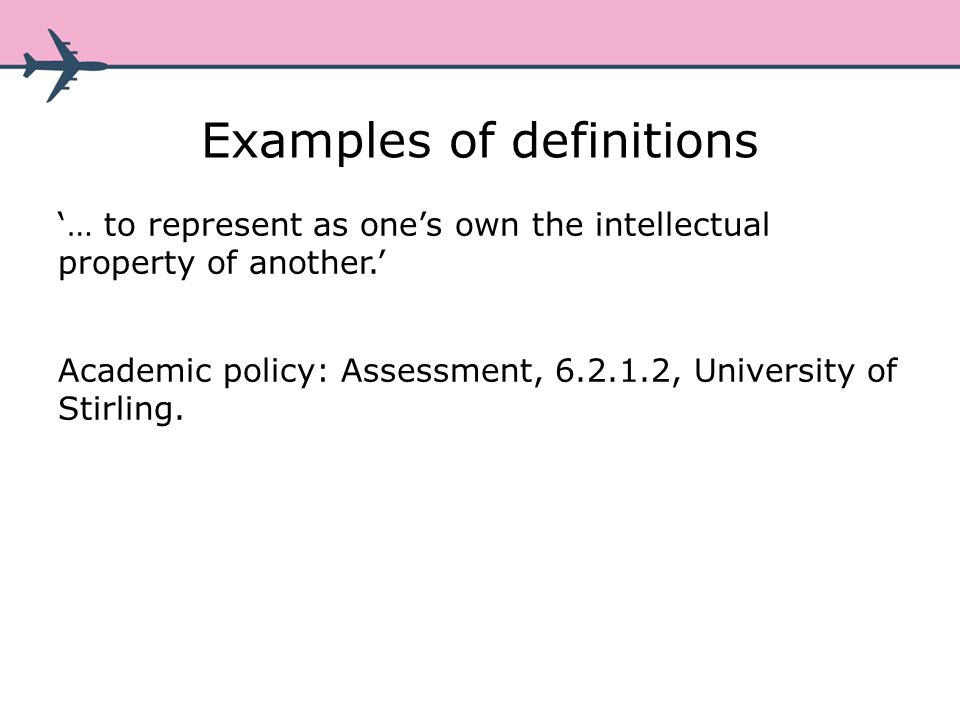 Examples of definitions … to represent as ones own the intellectual property of another.