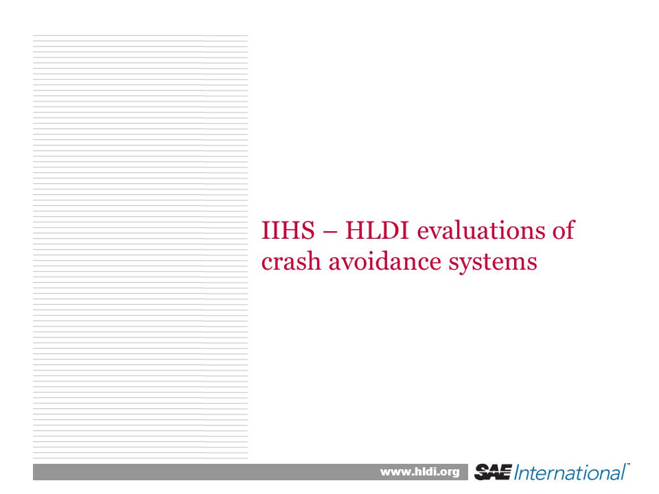 IIHS – HLDI evaluations of crash avoidance systems
