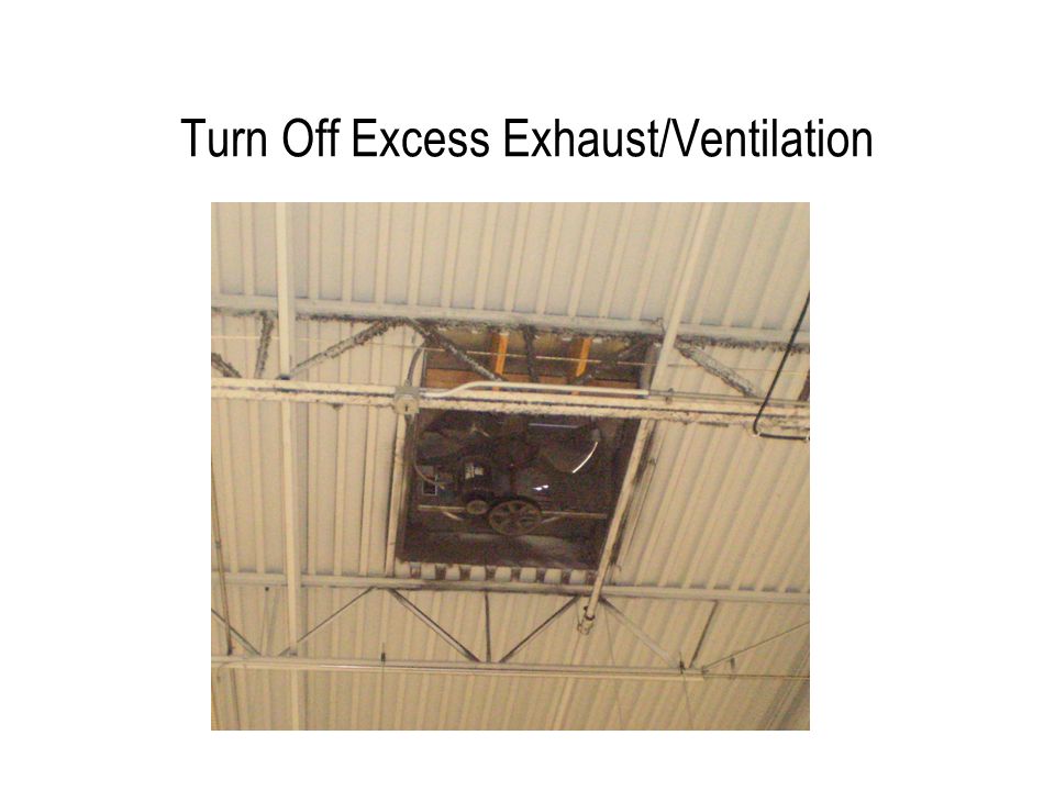 Turn Off Excess Exhaust/Ventilation