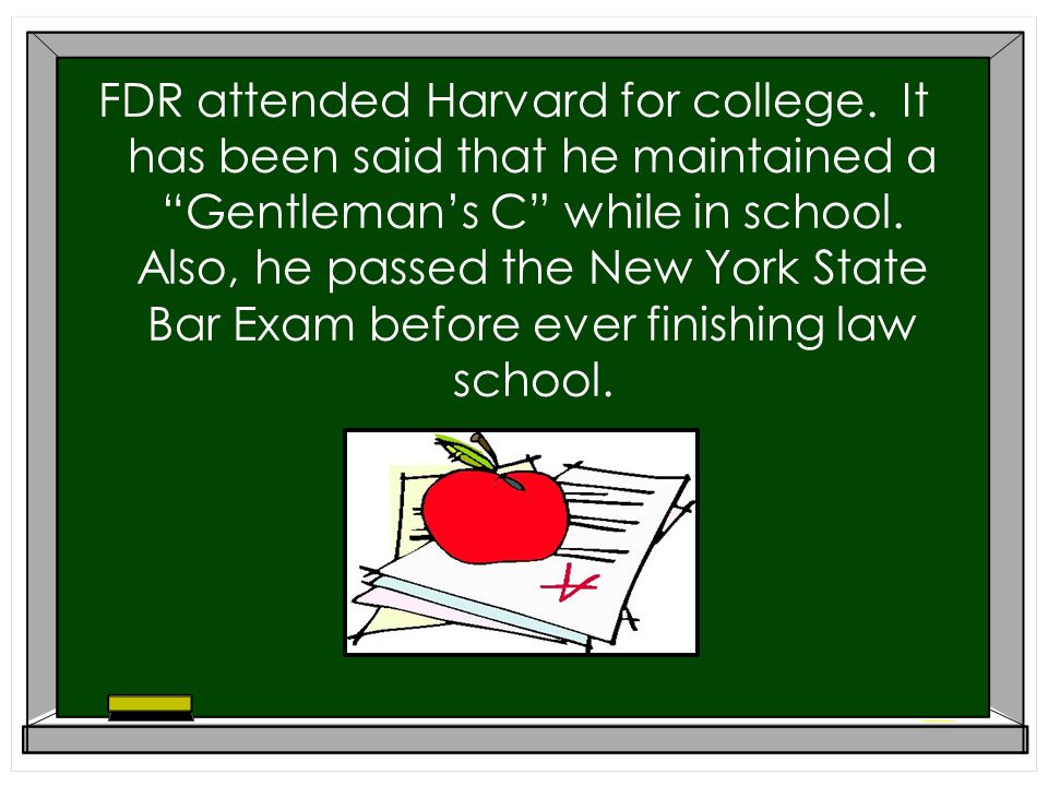 FDR attended Harvard for college.