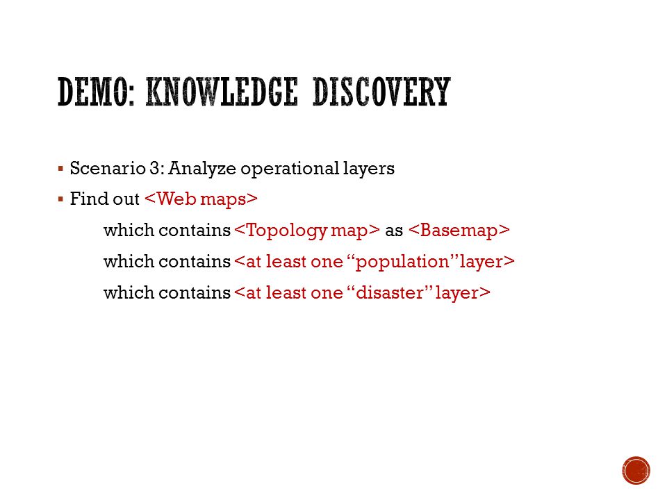 Scenario 3: Analyze operational layers Find out which contains as which contains