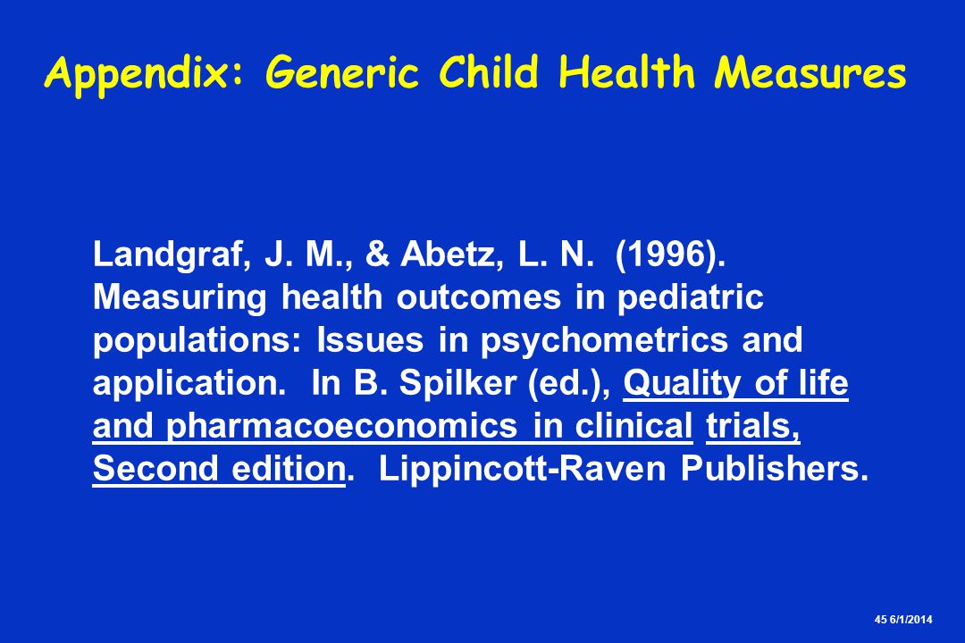45 6/1/2014 Appendix: Generic Child Health Measures Landgraf, J.