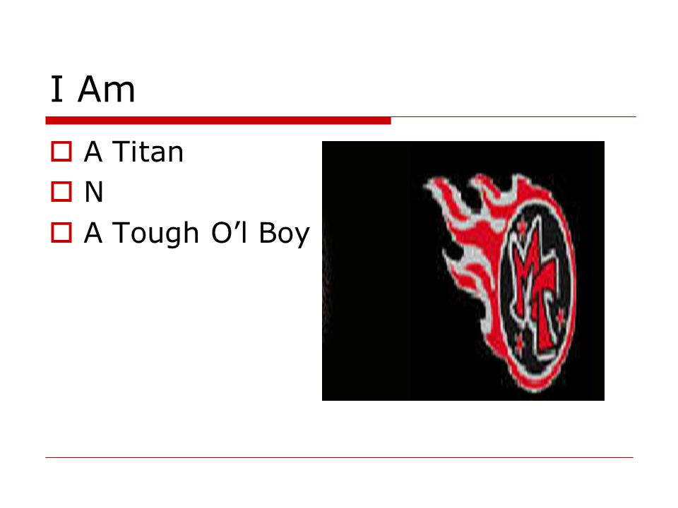 I Am A Titan N A Tough Ol Boy