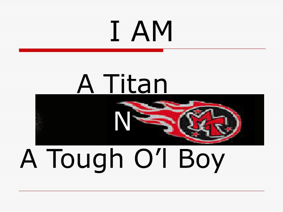 A Titan N A Tough Ol Boy I AM