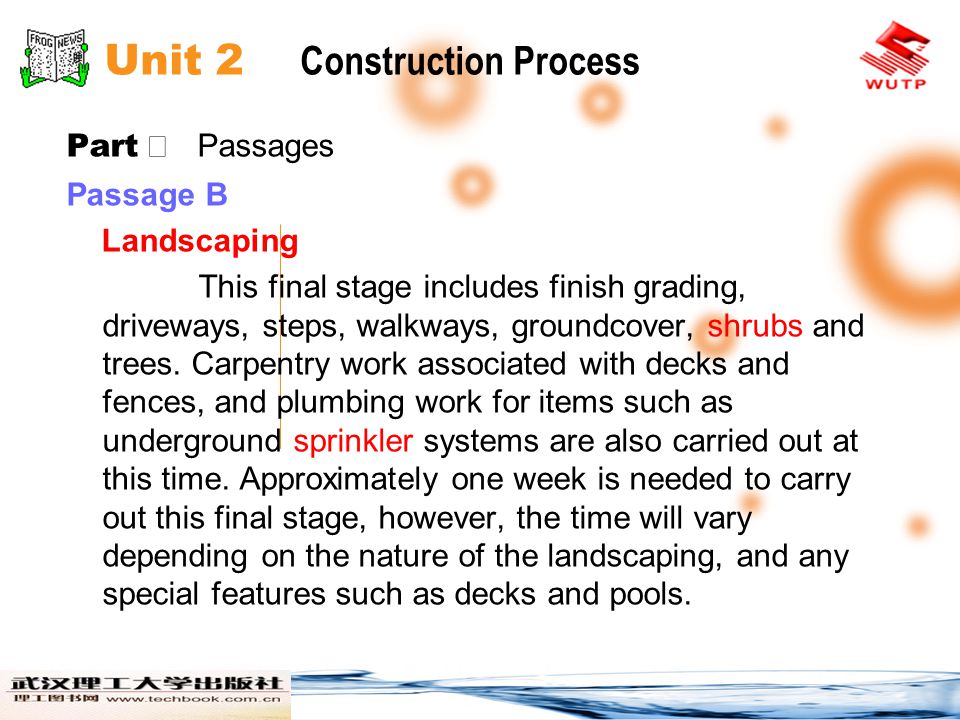 Unit 2 Construction Process Part Passages Passage B Landscaping This final stage includes finish grading, driveways, steps, walkways, groundcover, shrubs and trees.