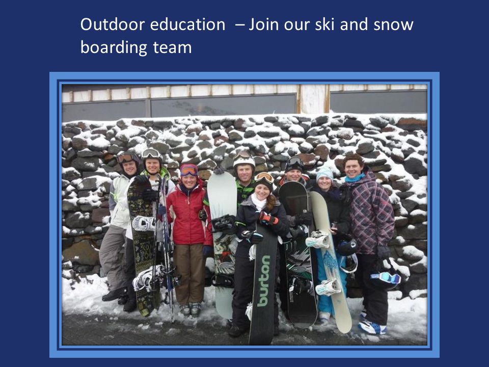 Outdoor education – Join our ski and snow boarding team