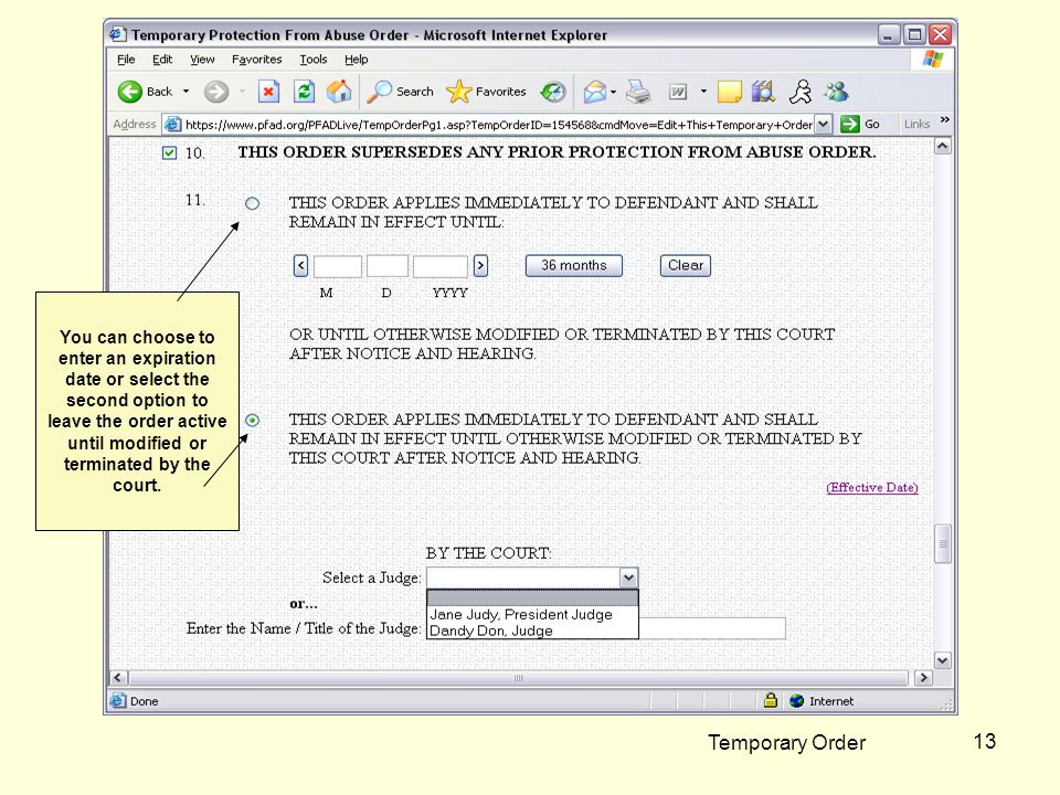 Temporary Order 13 You can choose to enter an expiration date or select the second option to leave the order active until modified or terminated by the court.