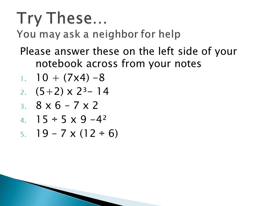 Please answer these on the left side of your notebook across from your notes 1.