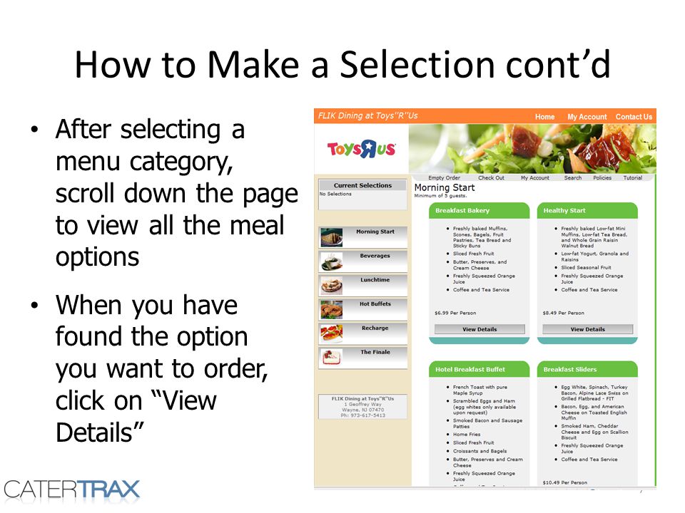 How to Make a Selection contd After selecting a menu category, scroll down the page to view all the meal options When you have found the option you want to order, click on View Details 7
