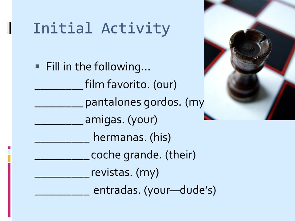 Initial Activity Fill in the following… ________ film favorito.