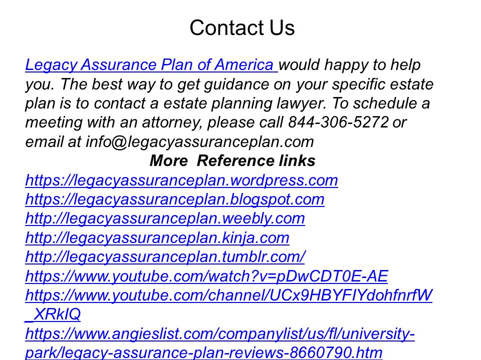 Contact Us Legacy Assurance Plan of America Legacy Assurance Plan of America would happy to help you.