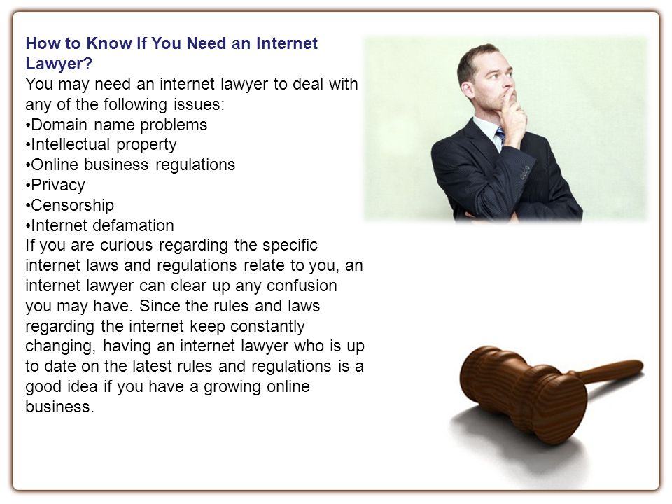 How to Know If You Need an Internet Lawyer.