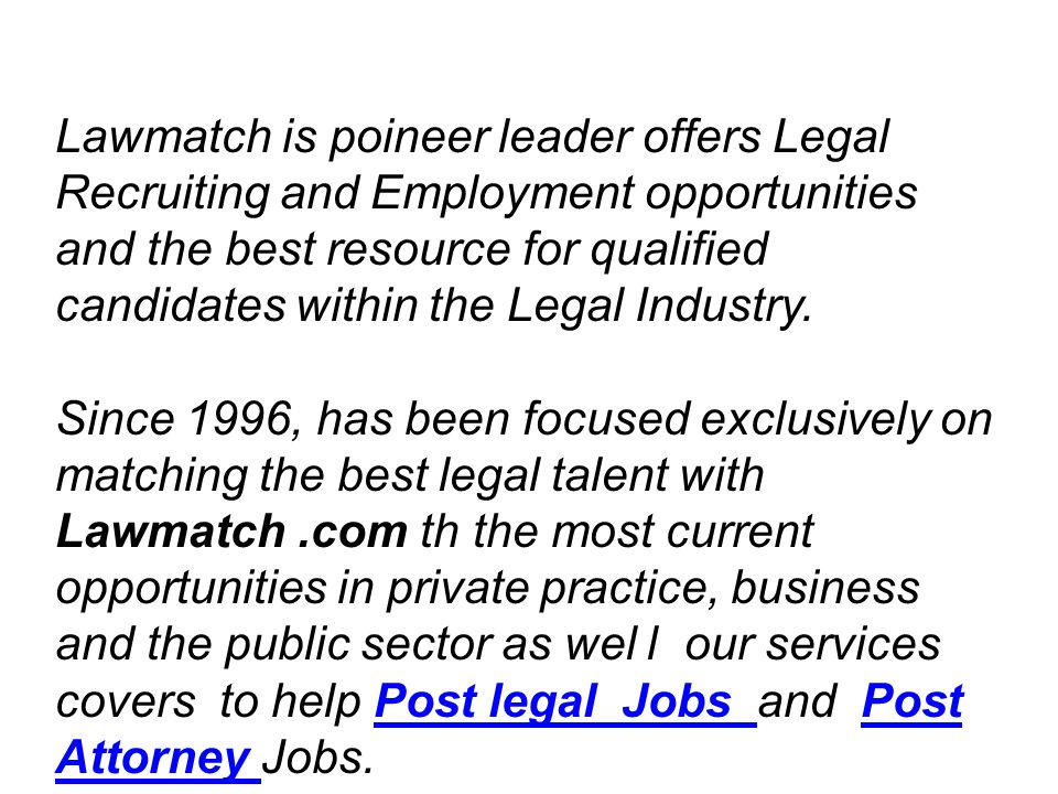 Lawmatch is poineer leader offers Legal Recruiting and Employment opportunities and the best resource for qualified candidates within the Legal Industry.