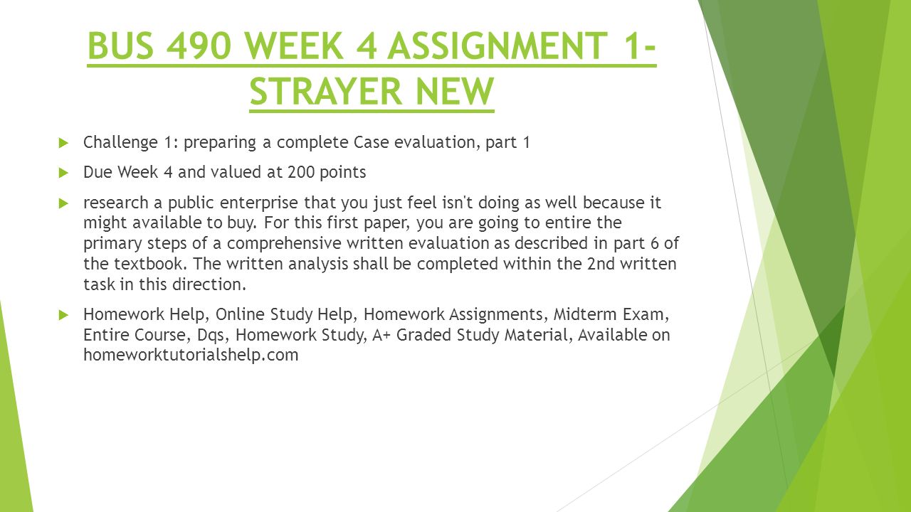 2 Homework Tutorials Help BUS 490 WEEK 4 ASSIGNMENT 1-STRAYER NEW