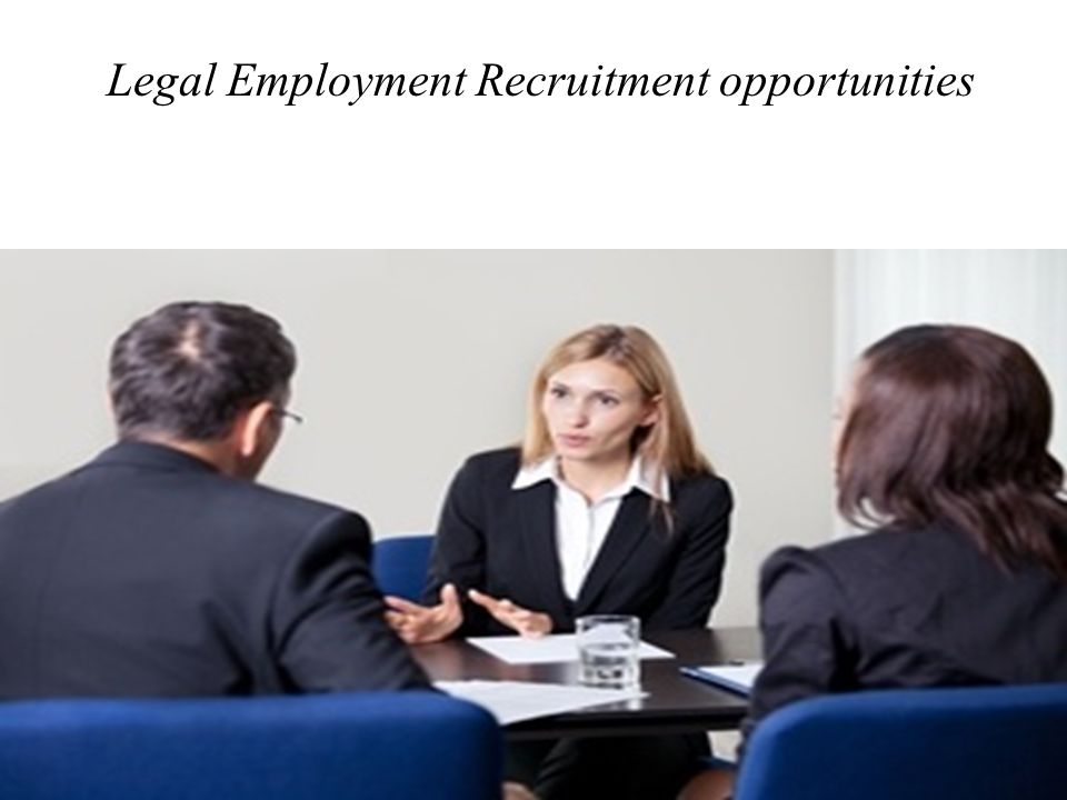 Legal Employment Recruitment opportunities