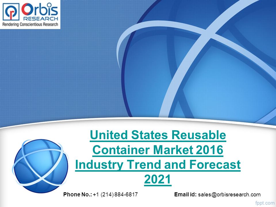 United States Reusable Container Market 2016 Industry Trend and Forecast 2021 Phone No.: +1 (214) id: