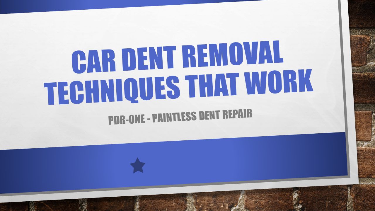 CAR DENT REMOVAL TECHNIQUES THAT WORK PDR-ONE - PAINTLESS DENT REPAIR