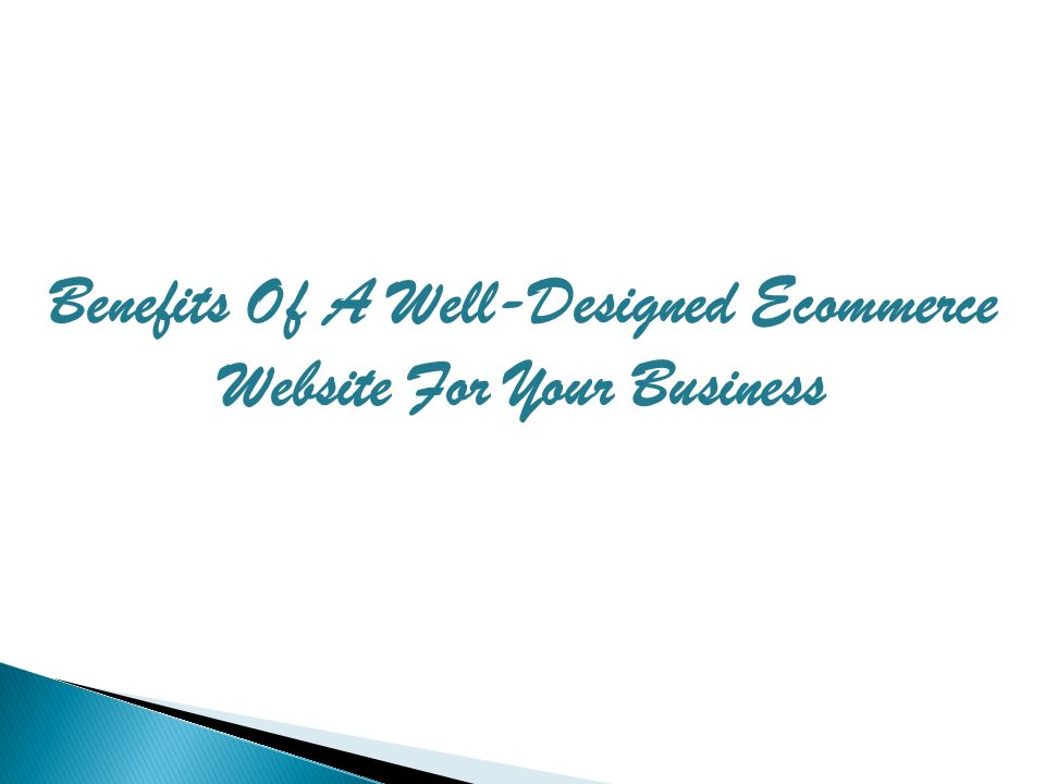 Benefits Of A Well-Designed Ecommerce Website For Your Business