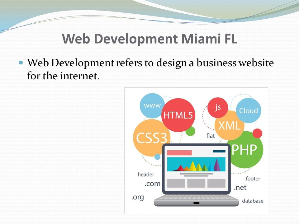 Web Development Miami FL Web Development refers to design a business website for the internet.
