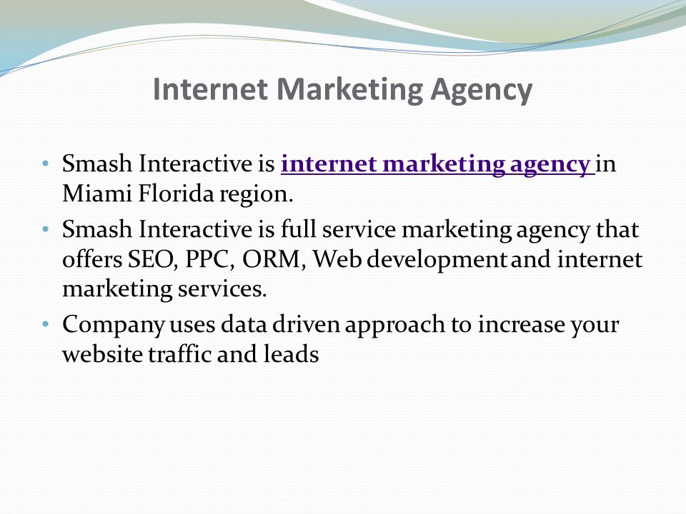 Internet Marketing Agency Smash Interactive is internet marketing agency in Miami Florida region.internet marketing agency Smash Interactive is full service marketing agency that offers SEO, PPC, ORM, Web development and internet marketing services.