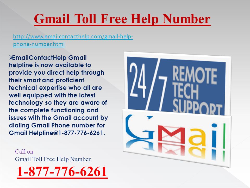 Gmail Toll Free Help Number Call on Gmail Toll Free Help Number phone-number.html   ContactHelp Gmail helpline is now available to provide you direct help through their smart and proficient technical expertise who all are well equipped with the latest technology so they are aware of the complete functioning and issues with the Gmail account by dialing Gmail Phone number for Gmail