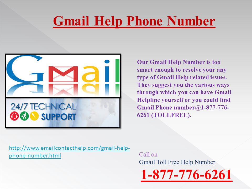 Gmail Help Phone Number Call on Gmail Toll Free Help Number phone-number.html Our Gmail Help Number is too smart enough to resolve your any type of Gmail Help related issues.