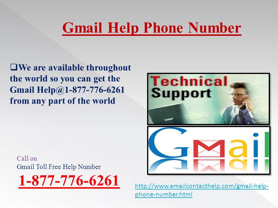 Gmail Help Phone Number  We are available throughout the world so you can get the Gmail from any part of the world Call on Gmail Toll Free Help Number phone-number.html