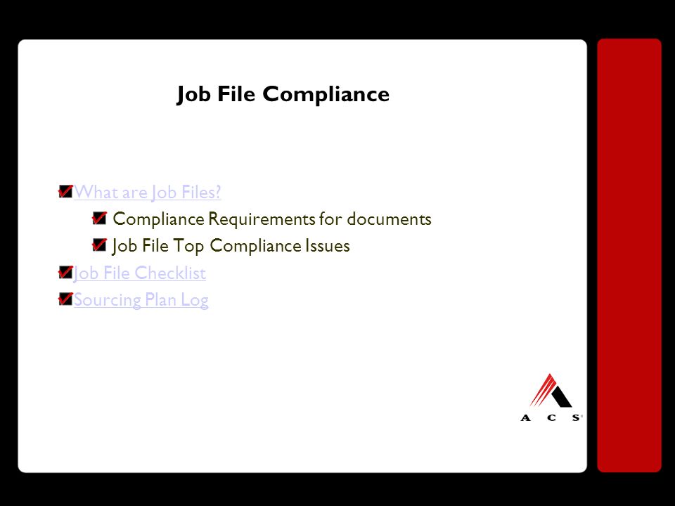 Job File Compliance What are Job Files.