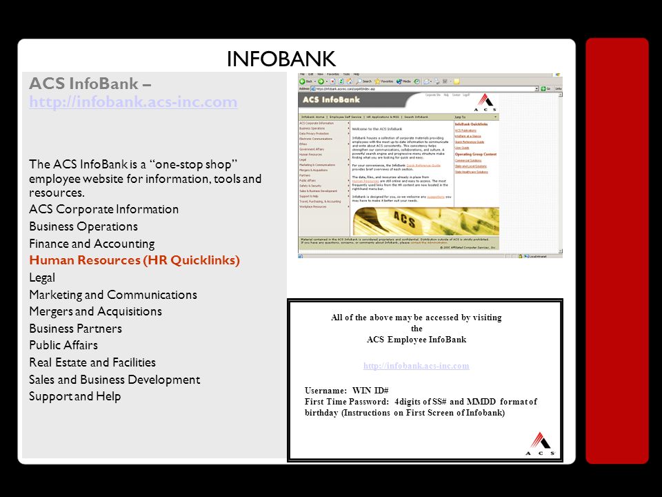 INFOBANK ACS InfoBank –     The ACS InfoBank is a one-stop shop employee website for information, tools and resources.