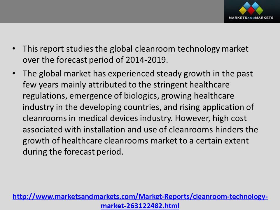 market html This report studies the global cleanroom technology market over the forecast period of